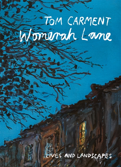 Susan Wyndham reviews 'Womerah Lane: Lives and landscapes' by Tom Carment